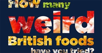 How Many Weird British Foods Have You Tried?