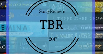 Stacyrenee&#39;s 2017 TBR List