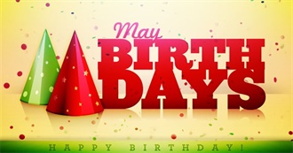 Notable May Birthdays