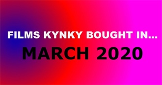 Films Kynky Bought In... March 2020