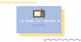 TV Shows J.E.T Watched in June 2024