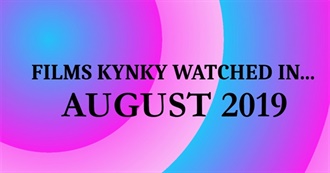 Films Kynky Watched In... August 2019