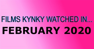 Films Kynky Watched In... February 2020