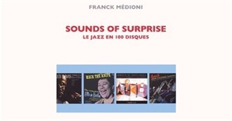 Sounds of Surprise : Le Jazz En 100 Disques (Franck M&#233;dioni)