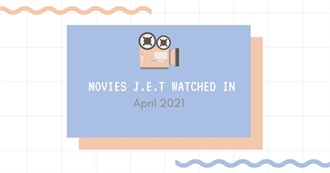 Movies J.E.T. Watched in April 2021