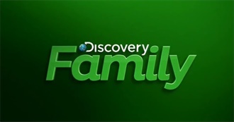 Mostly Every Show on  Discovery Family/Hub