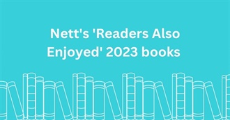 Nett&#39;s &#39;Readers Also Enjoyed&#39; 2023 Books