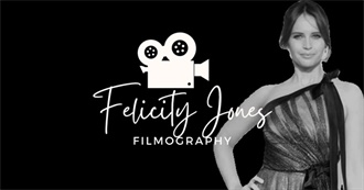 The Ultimate Felicity Jones Filmography (2024)