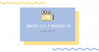 Movies J.E.T. Watched in June 2021