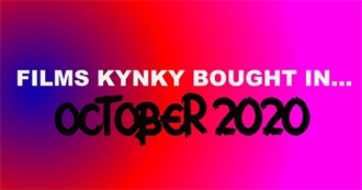 Films Kynky Bought In... October 2020