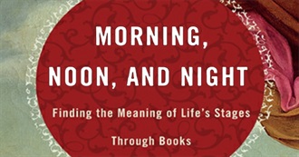 Morning, Noon, and Night: Growing Up and Growing Old With Literature