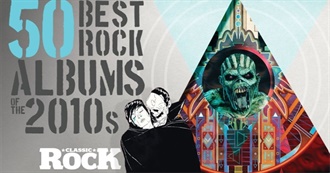 Classic Rock the 50 Best Rock Albums of the 2010s