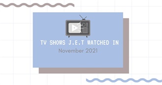 TV Shows J.E.T Watched in November 2021