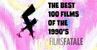 Filmsfatale&#39;s Best 100 Films of the 1990s