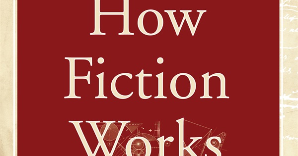 how fiction works by james wood