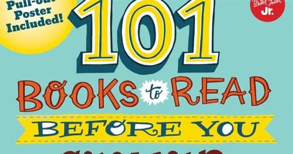 101 Books to Read Before You Grow Up: The must-read book list for kids (101  Things)
